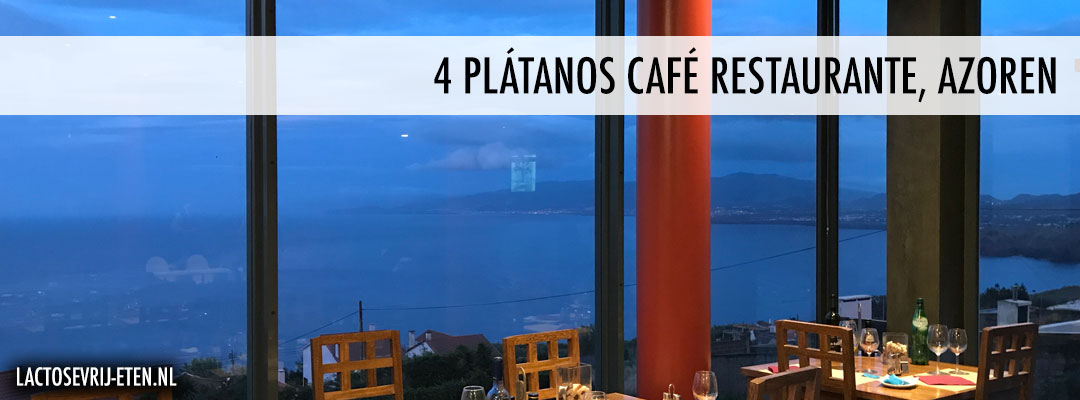 Lactosevrij eten op de Azoren 4 Platanos Cafe Restaurante